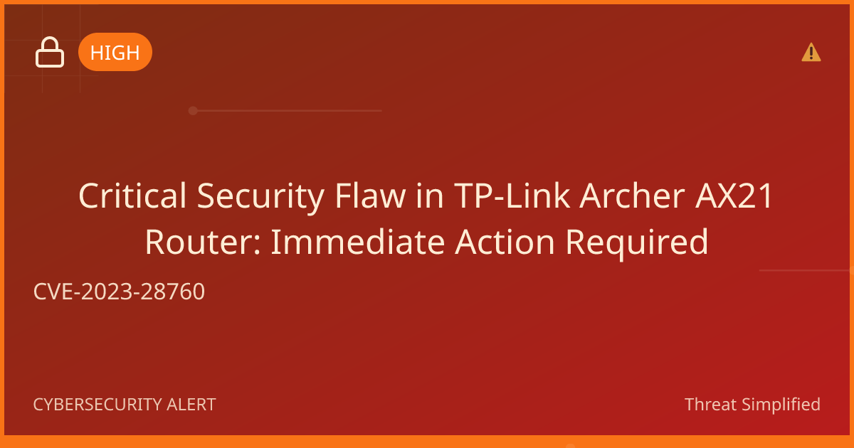 Critical Security Flaw in TP-Link Archer AX21 Router: Immediate Action Required
