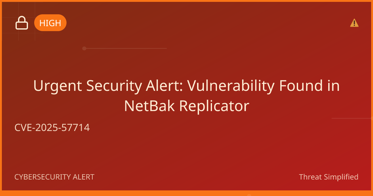 Urgent Security Alert: Vulnerability Found in NetBak Replicator